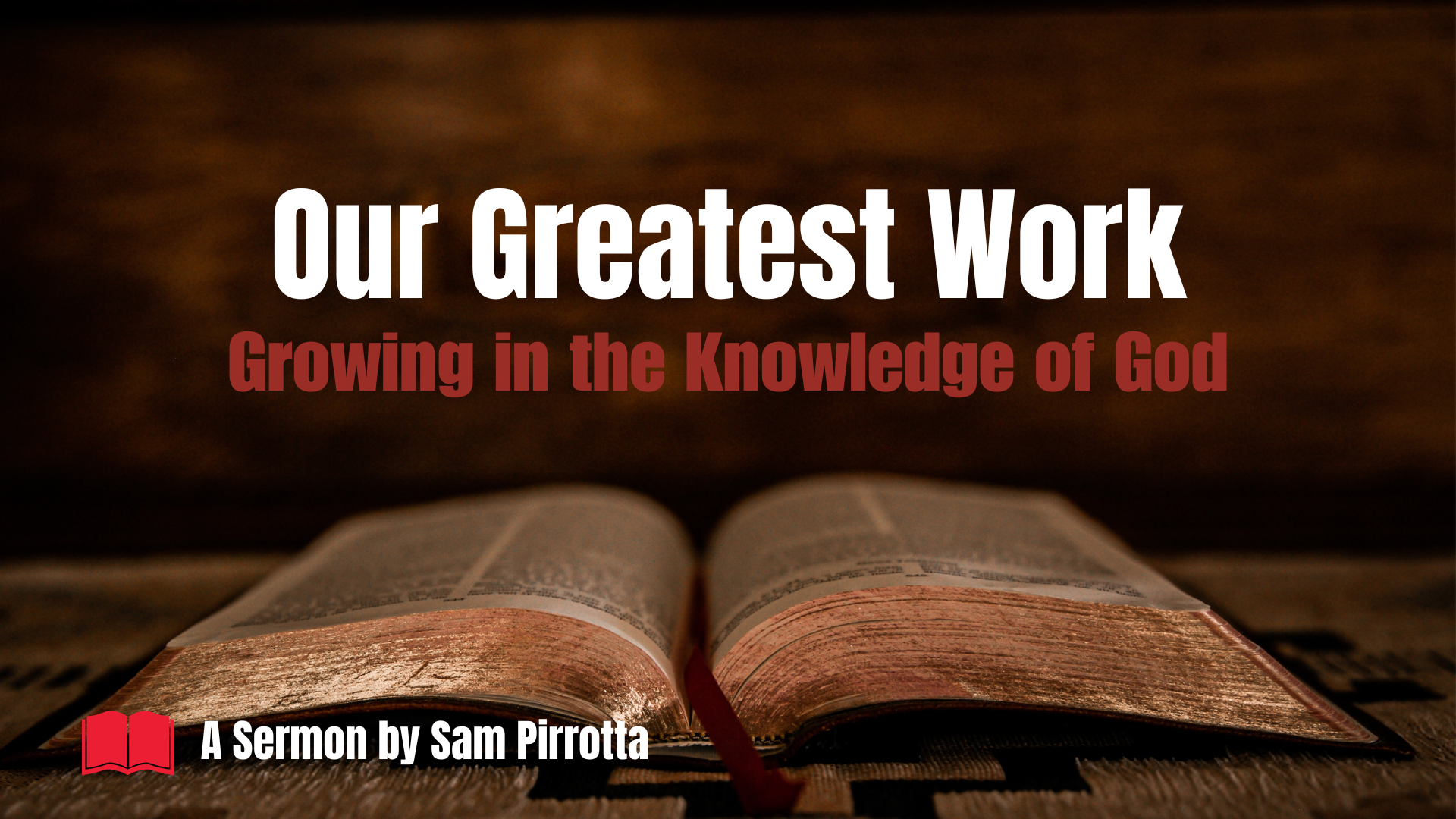 Our Greatest Work: Growing in the Knowledge of God