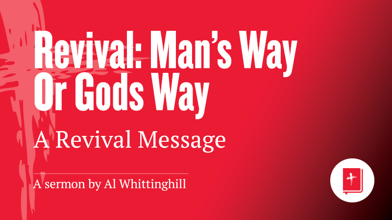Revival:  Man’s Way or God’s Way