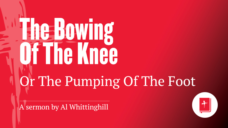 Revival – The Bowing of the Knee or The Pumping of the Foot