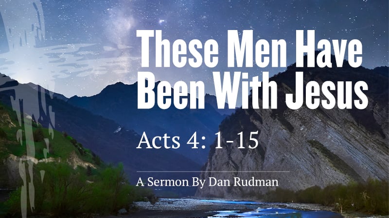 These Men Have Been With Jesus