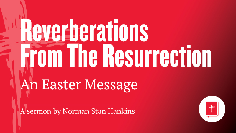 Reverberations From The Resurrection