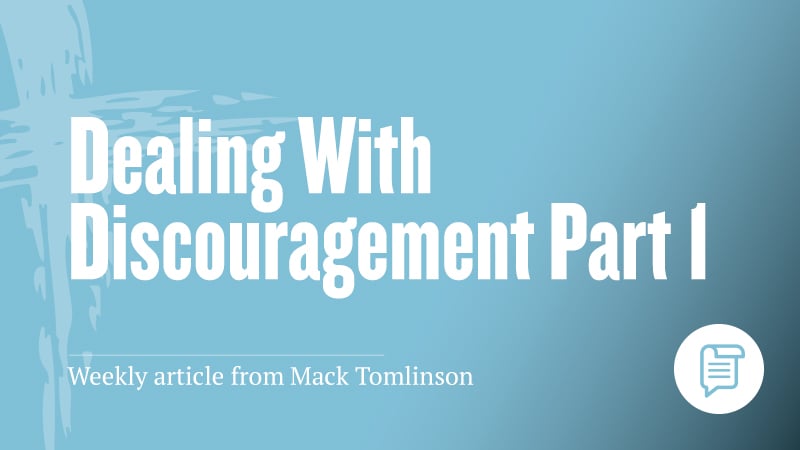 Dealing With Discouragement | Part 1