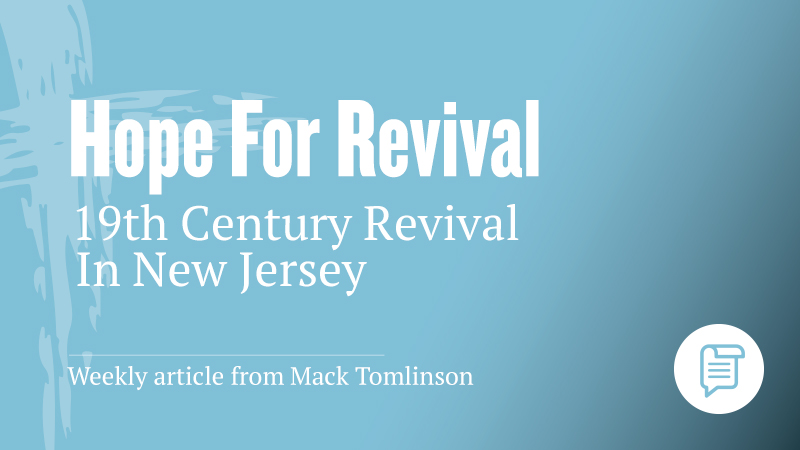 Hope For Revival | 19th Century Revival In New Jersey